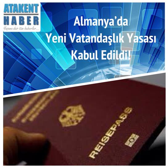 Almanya’da Yeni Vatandaşlık Yasası Kabul Edildi!